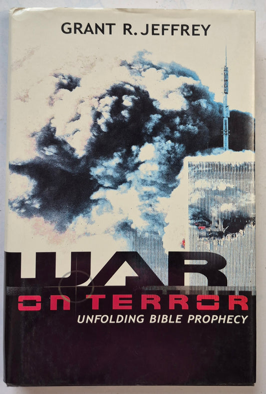 War on Terror: Unfolding Bible Prophecy by Grant R. Jeffrey (Very good, 2002, Hc, 236 pgs, Frontier Research Pub.)
