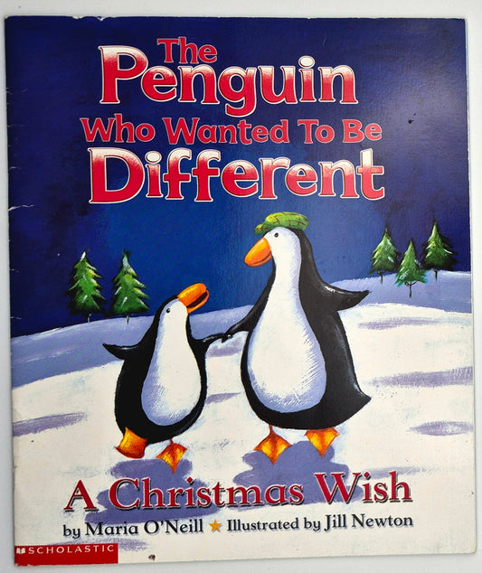 The Penguin Who Wanted to Be Different: A Christmas Wish by Maria O'Neill; Jill Newton (Very Good, 2001, Pbk, 28 pgs, Scholastic)
