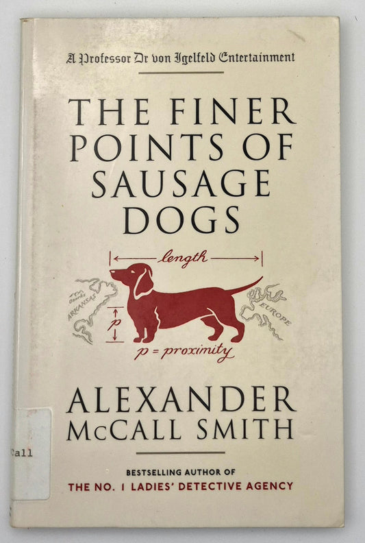The Finer Points of Sausage Dogs by Alexander McCall Smith (Professor Dr. von Igelfeld Entertainment #2, Good, 2003, Pbk, 128 pgs, Anchor Books)