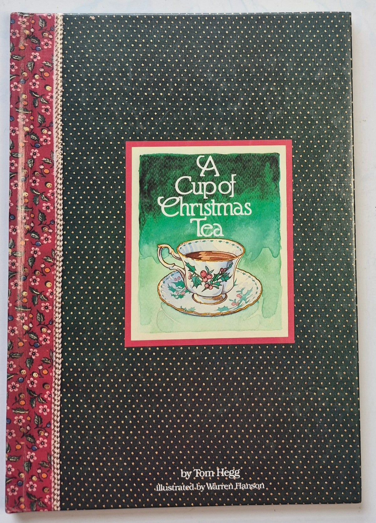 A Cup of Christmas Tea by Tom Hegg; Warren Hanson (Very good, 1982, HC, Waldman House Press)