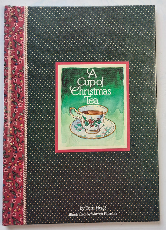 A Cup of Christmas Tea by Tom Hegg; Warren Hanson (Very good, 1982, HC, Waldman House Press)