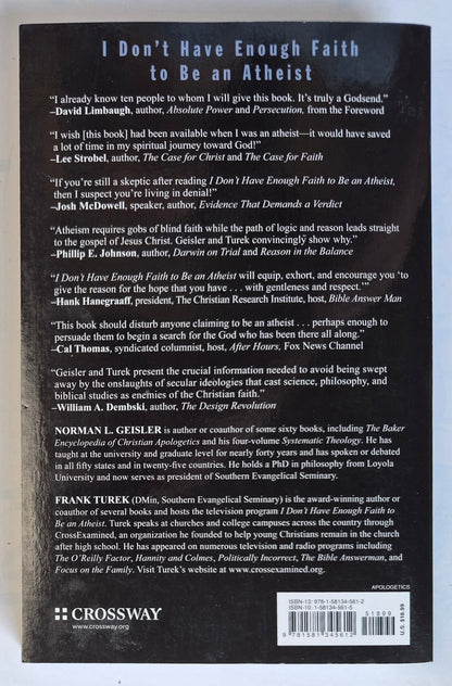 I Don't Have Enough Faith to Be an Atheist by Norman L. Geisler; Frank Turek -Very good, 2004, Pbk, 447 pgs, Crossway
