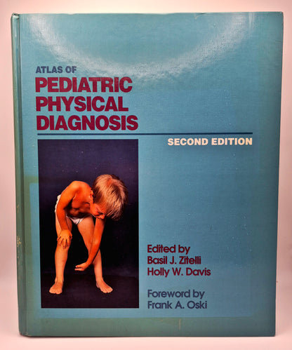 Atlas of Pediatric Physical Diagnosis 2nd edition edited by Basil J. Zitelli; Holly W. Davis (Very good, 1992, HC, Gower Medical Pub.)