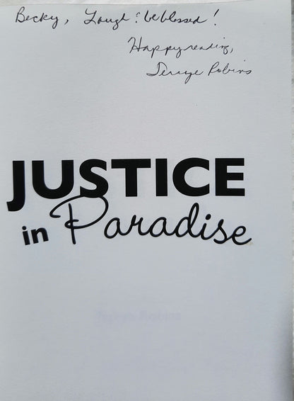 Justice in Paradise by Terrye Robins (Autographed, Very good, 2009, Pbk, 283 pages, Tate Pub.)