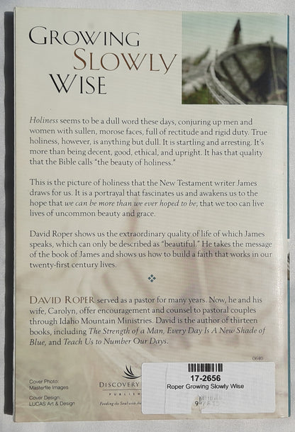 Growing Slowly Wise: Building a Faith that Works by David Roper (Good, 2012, Pbk, 160 pages, Discovery House)