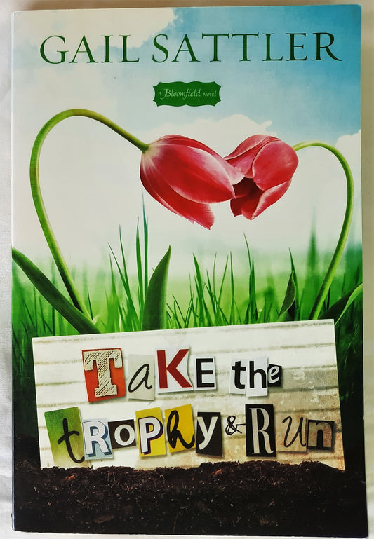 Take the Trophy & Run by Gail Sattler (Very good, 2012, Pbk, 302 pages, B&H Publishing)