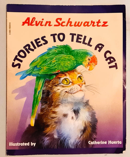 Stories to Tell a Cat by Alvin Schwartz; Catherine Huerta (Good, 1992, Pbk, 72 pages, Trumpet Club)
