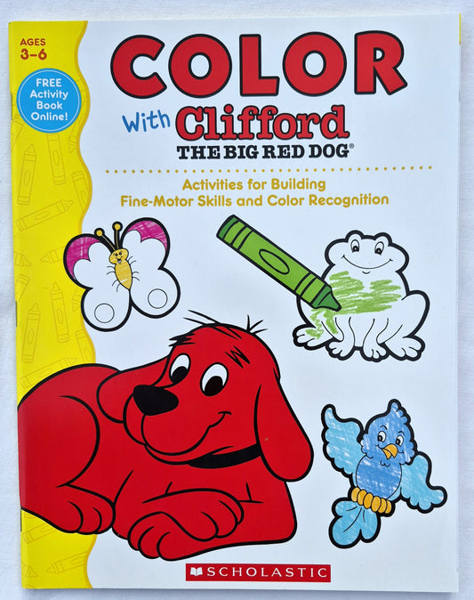 Color With Clifford The Big Red Dog: Activities for Building Fine-Motor Skills and Color Recognition by Karen Sevaly (New, 2015, Pbk, 48 pages, Scholastic)y)