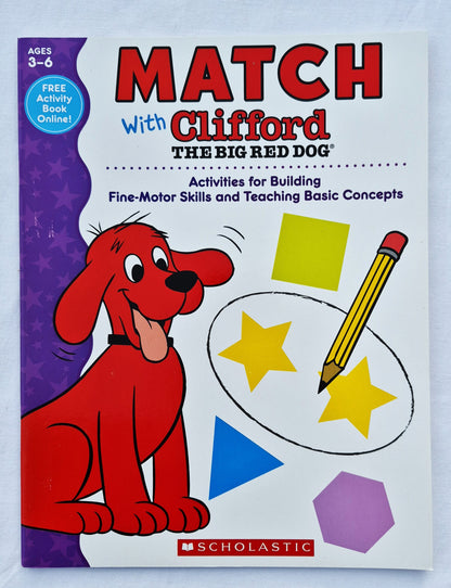 Match With Clifford the Big Red Dog: Aktivitäten zum Aufbau feinmotorischer Fähigkeiten und zum Erlernen grundlegender Konzepte von Karen Sevaly (Neu, 2015, Pbk, 48 Seiten, Scholastic)