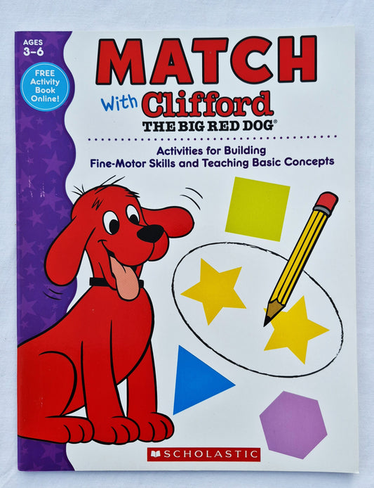 Match With Clifford the Big Red Dog: Activities for Building Fine-Motor Skills and Teaching Basic Concepts by Karen Sevaly (New, 2015, Pbk, 48 pages, Scholastic)