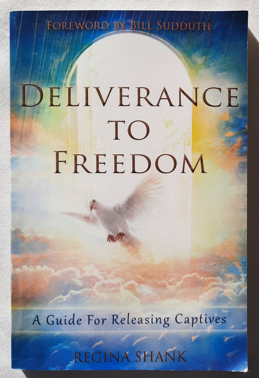 Deliverance to Freedom: A Guide for Releasing Captives by Regina Shank (Very Good, 2017, PBk, 141 pages, Missouri Prayer Global Ministries)