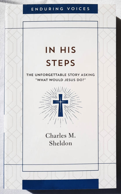 In His Steps by Charles M. Sheldon (New, 2020, Pbk, 301 pgs, Barbour Publishing)