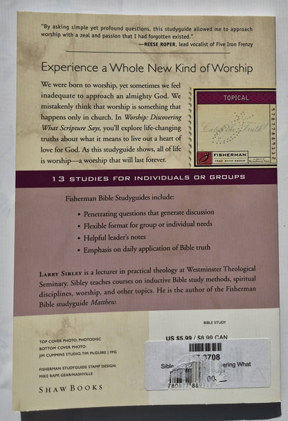 Worship: Discovering What Scripture Says by Larry Sibley (Good, 2001, Pbk, 99 pages, Shaw Books)
