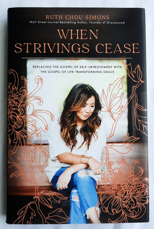 When Strivings Cease by Ruth Chou Simons (Like new, 2021, HC, 235 pages, Nelson Books)