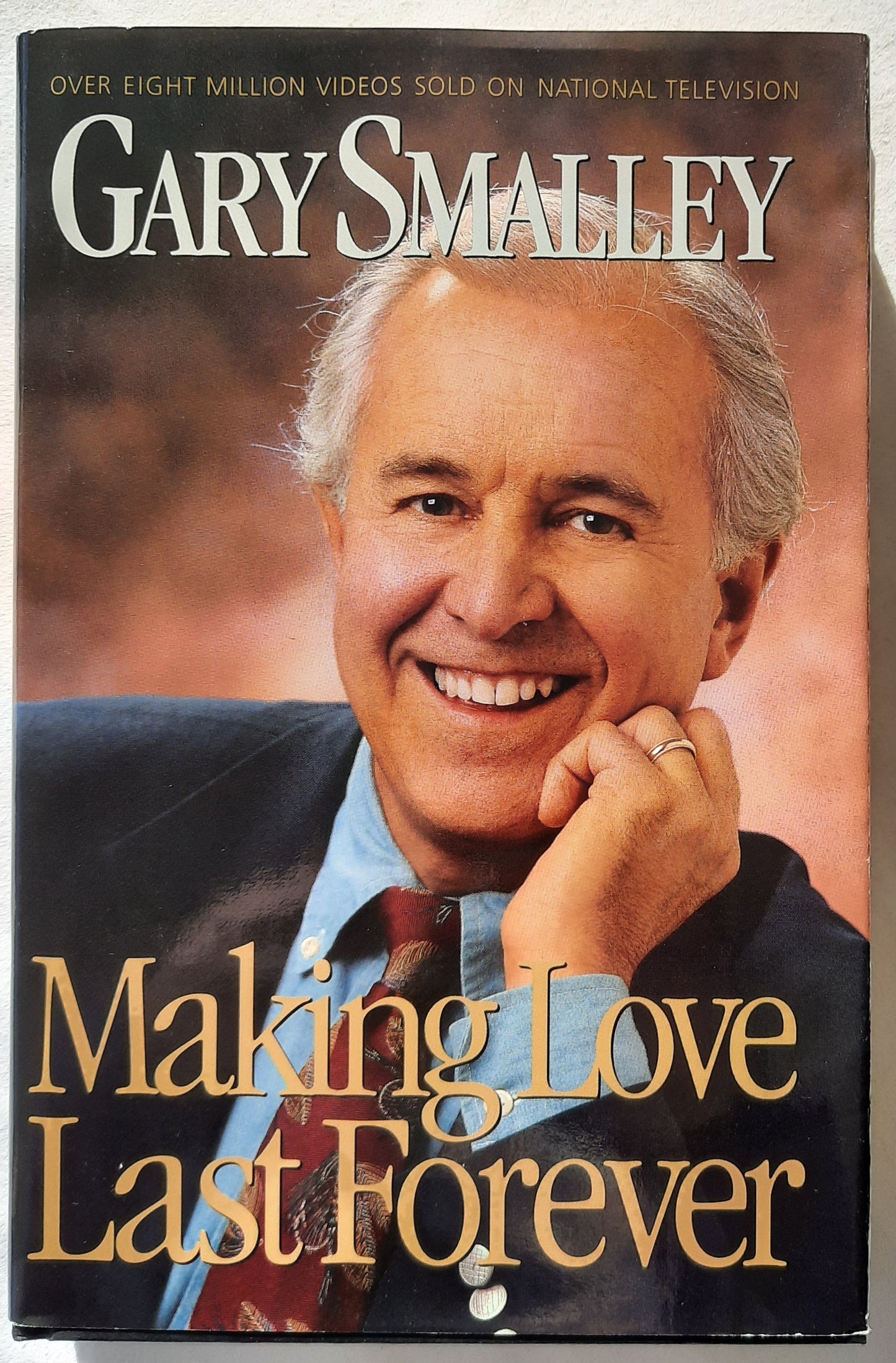 Making Love Last Forever by Gary Smalley (Very good, 1996, HC, 279 pages, Word Publishing)