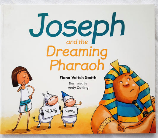 Joseph and the Dreaming Pharaoh by Fiona Veitch Smith (New, 2017, PBK, 32 pages, SPCK)