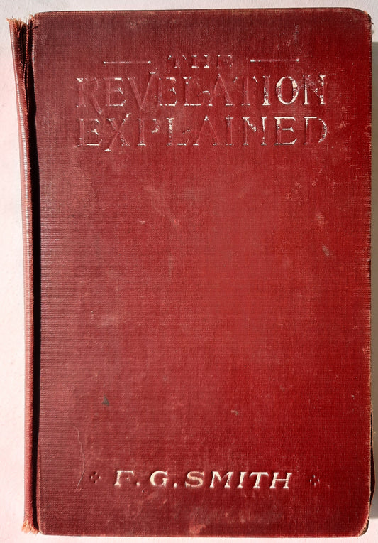 The Revelation Explained by F. G. Smith (Good, 1908, HC, 460 pages, Gospel Trumpet Company) RARE Edition!