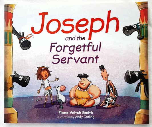 Joseph and the Forgetful Servant by Fiona Veitch Smith (New, 2017, PBK, 32 pages, SPCK)