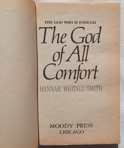 The God of All Comfort by Hannah Whitall Smith (Good, 1956, PBK, 253 pages, Moody Press)