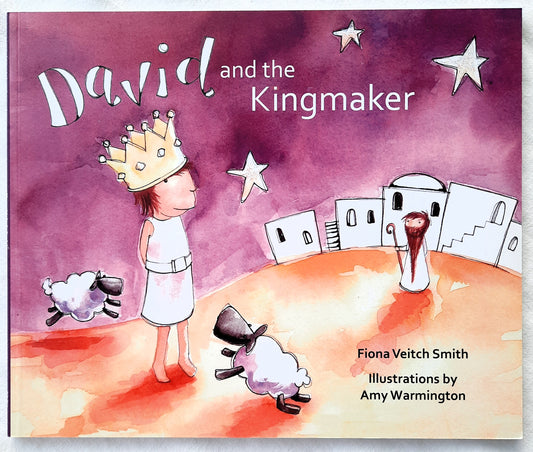 David and the Kingmaker by Fiona Veitch Smith (New, 2015, PBk, 32 pages, SPCK Publishing)