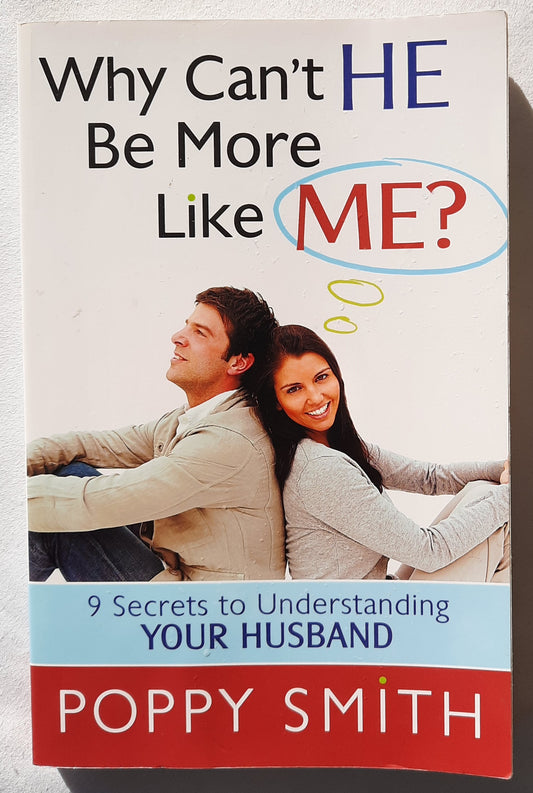 Why Can't He Be More Like Me? by Poppy Smith (Very Good, 2012, PBK, 220 pages, Harvest House)