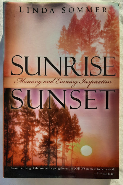 Sunrise Sunset: Morning and Evening Inspiration by Linda Sommer (Very Good, 2007, Pbk, 365 pages, Creation House