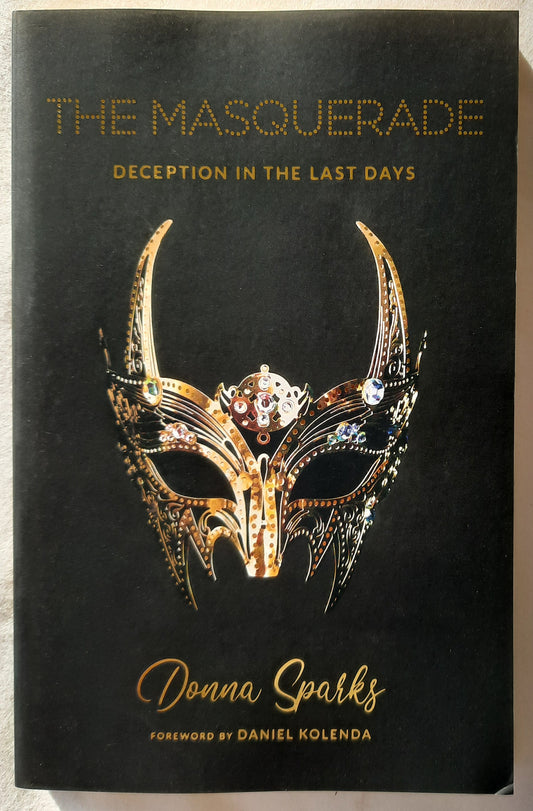 The Masquerade: Deception in the Last Days by Donna Sparks (New, 2020, Pbk, 160 pages, Bridge-Logos)