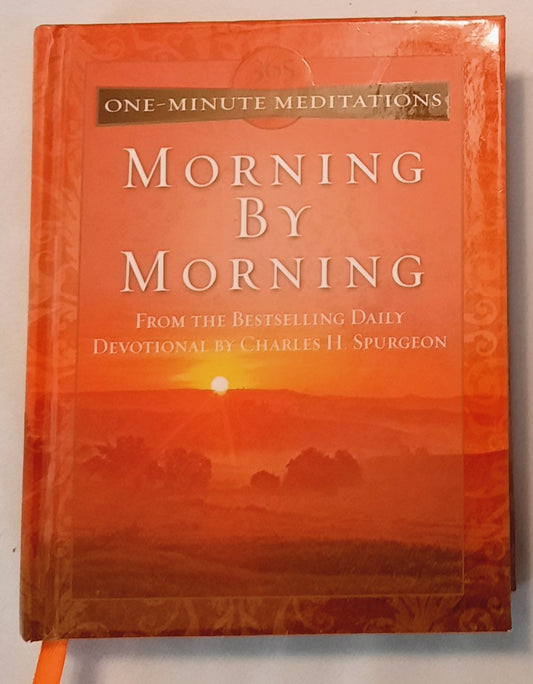 One-Minute Meditations: Morning by Morning by Charles H. Spurgeon (Very good, 2009, HC, Barbour Press)