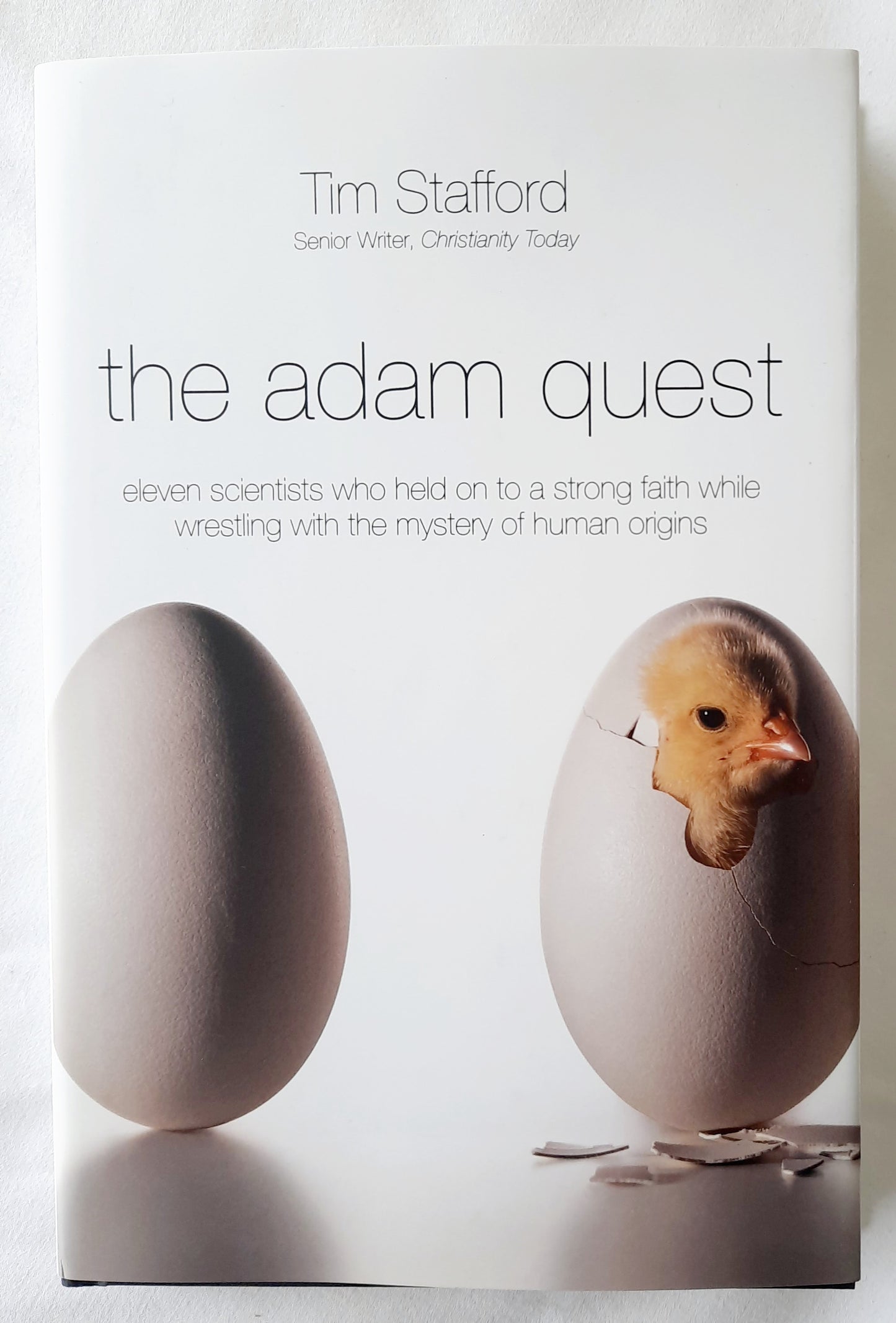 The Adam Quest: Eleven Scientist Who Held on to a Strong Faith While Wrestling With the Mystery of Human Origins (New, 2013, HC, Nelson Books, 232 pgs)