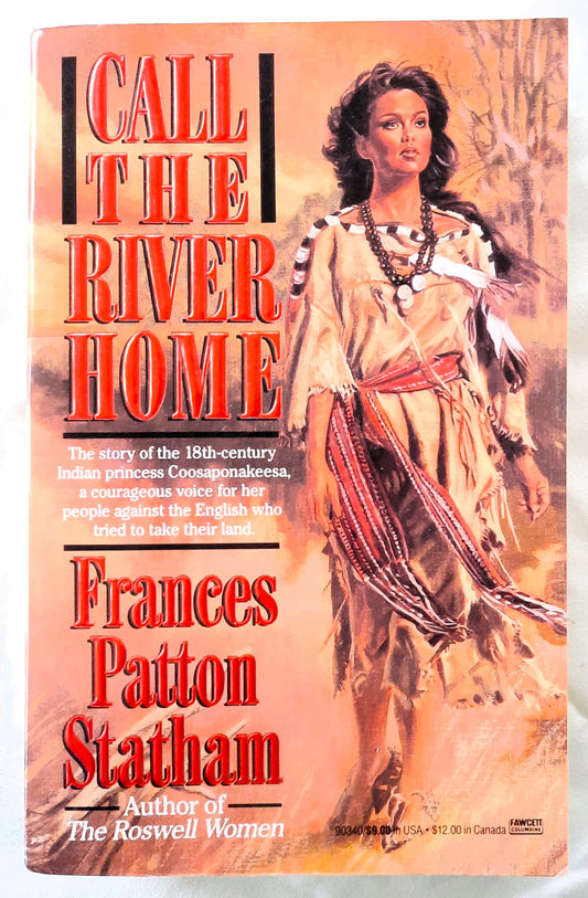 Call the River Home by Frances Patton Statham (Very Good, 1991, Pbk, 408 pages, Fawcett Columbine)