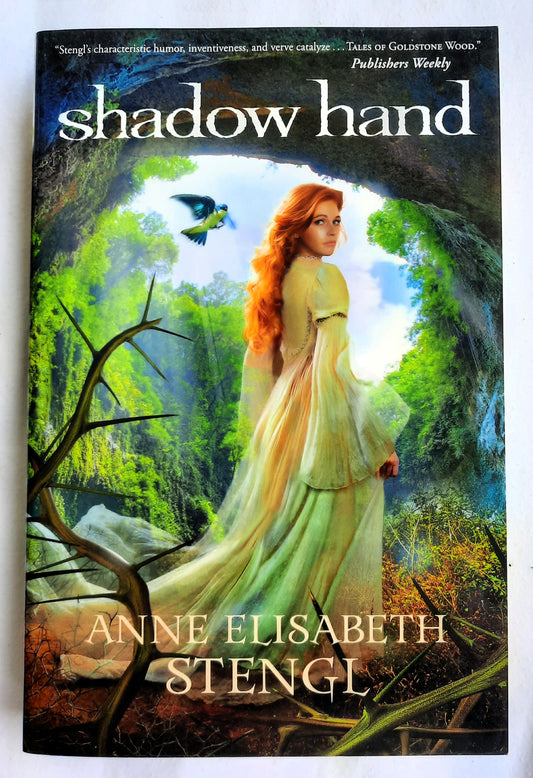 Shadow Hand by Anne Elisabeth Stengl (Tales of Goldstone Wood #6, Very good, 2014, Pbk, 408 pages, Rooglewood Press)