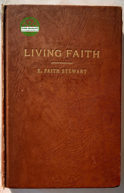 Living Faith Makes God Real von E. Faith Stewart (Sehr gut, 196?, Gebundene Ausgabe, 171 Seiten, Country Print Shop Erstausgabe)