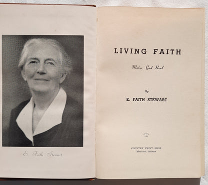 Living Faith Makes God Real by E. Faith Stewart (Very Good, 196?, HC, 171 pages, Country Print Shop First Edition)