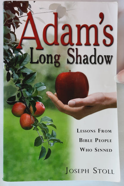 Adam’s Long Shadow: Lessons from Bible People Who Sinned by Joseph Stoll (Good, 2008, Pbk, 136 pages, Vision Publishers)