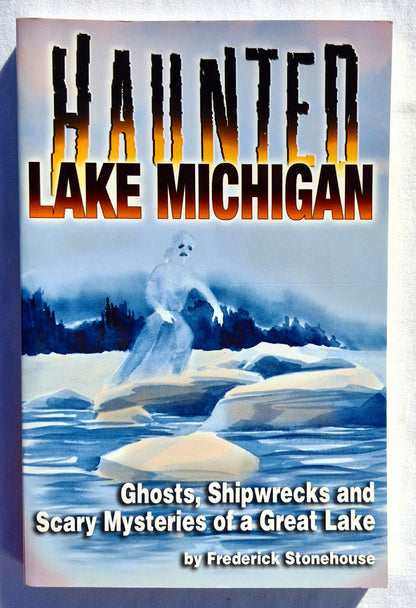 Haunted Lake Michigan: Ghosts, Shipwrecks and Scary Mysteries of a Great Lake von Frederick Stonehouse (Sehr gut, 2006, Pbk, 200 Seiten, Lake Superior Port Cities, Inc.)