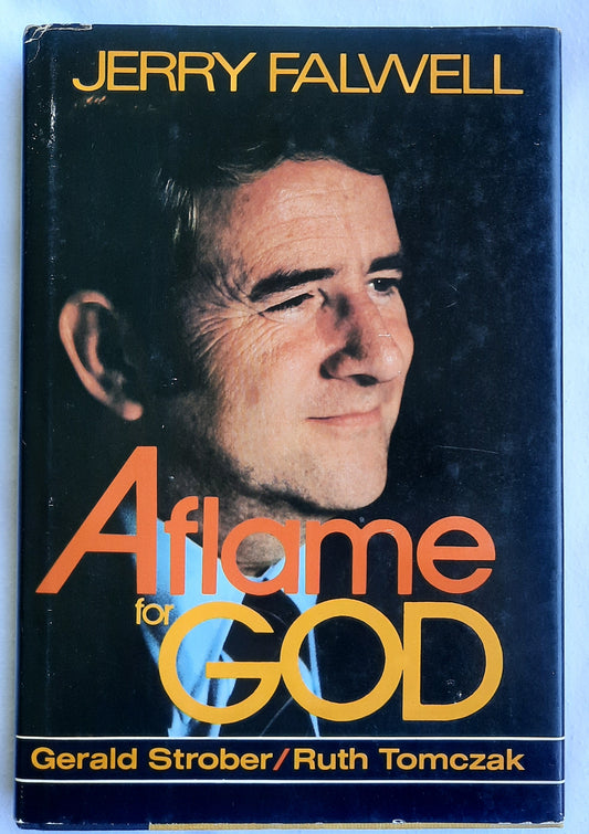 Jerry Falwell: A Flame for God by Gerald Strober; Ruth Tomczak (Very good, 1979, HC, 188 pages, Thomas Nelson, inscription by Jerry Falwell)