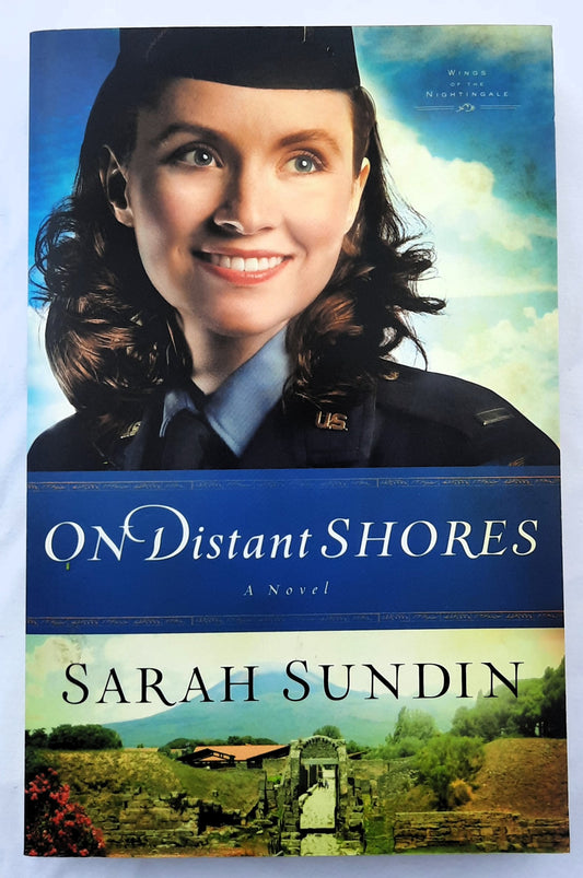 On Distant Shores by Sarah Sundin (Wings of the Nightingale #2, New, 2013, Pbk, 430 pages, Revell)