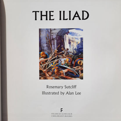 The Iliad by Rosemary Sutcliff; Alan Lee(The Classics, Very good, 1993, HC, 131 pages, Frances Lincoln Children's Books)