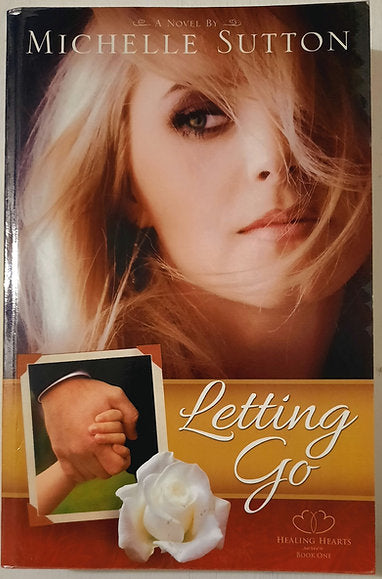 Letting Go #1 by Michele Sutton (Healing Hearts, Good, 2011, Pbk, 374 pgs, Sheaf House)