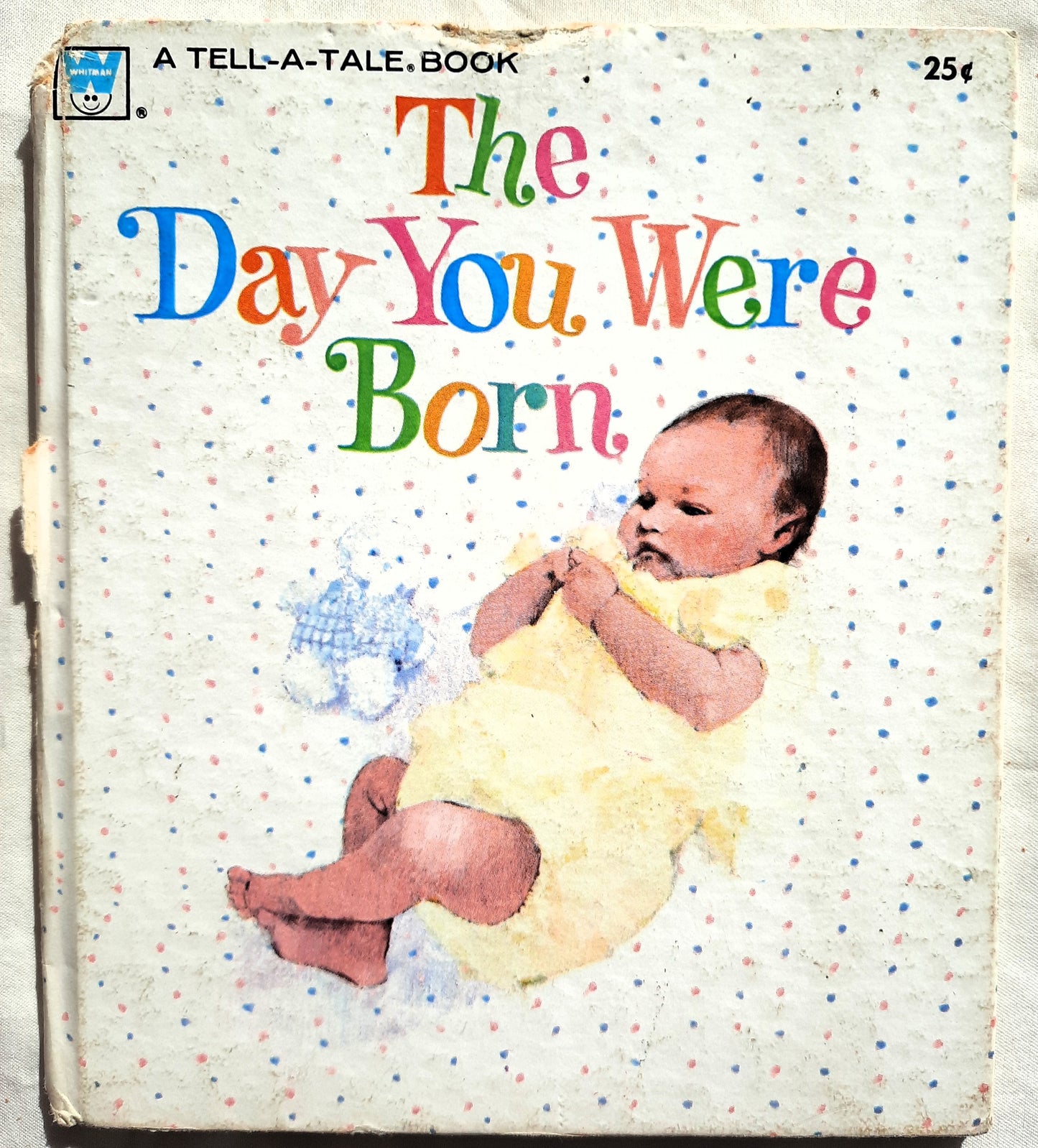 The Day You Were Born by Evelyn Swetnam; Muriel Wood (Good, 1971, HC, Whitman Publishing Tell-A-Tale)