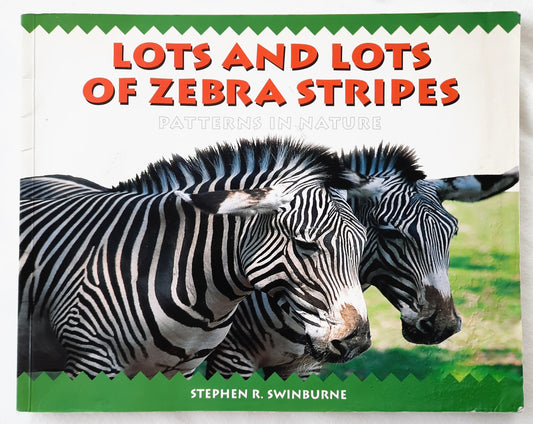 Lots and Lots of Zebra Stripes: Patterns in Nature by Stephen R. Swinburne (Good, 1998, Pbk, 32 pages, Boyds Mills Press)