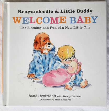 Reagandoodle and Little Buddy Welcome Baby by Sandi Swiridoff (New, 2019, HC, 48 pages, Harvest House)