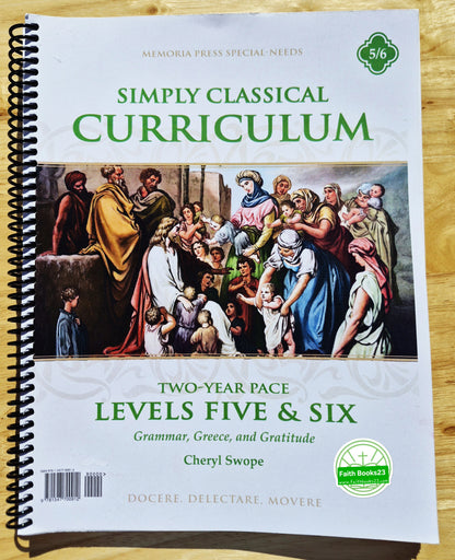 Simply Classical Curriculum Two-Year Pace Levels 5 & 6 [Grammar, Griechenland, Dankbarkeit] von Cheryl Swope (Neu, 2018, Spiralbindung, Memoria Press Special-Needs)