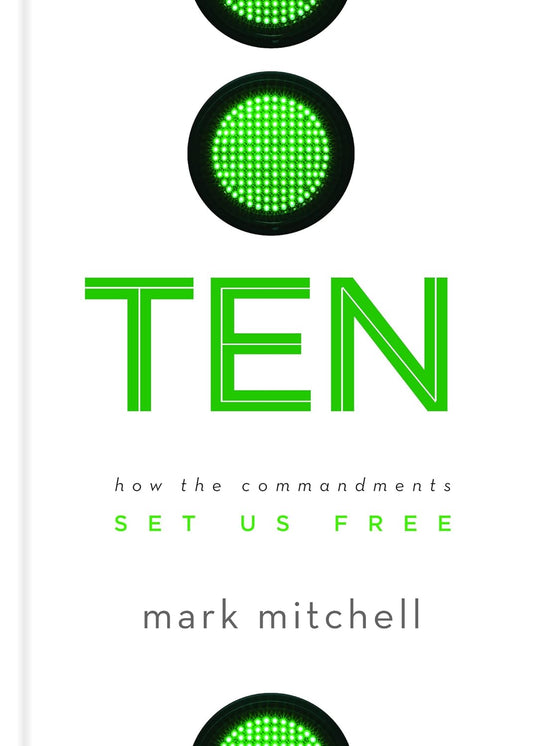 Ten: How the Commandments Set Us Free by Mark Mitchell (Good, Pbk, 2016, Discovery House, 127 pgs)