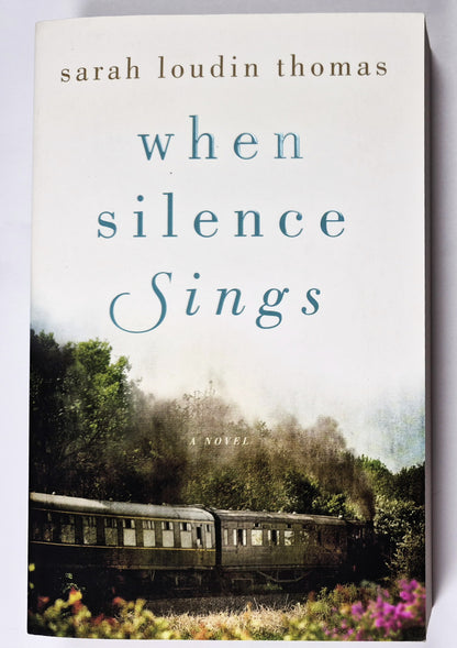 When Silence Sings by Sarah Loudin Thomas (New, 2019, Pbk, 344 pages, Bethany House)