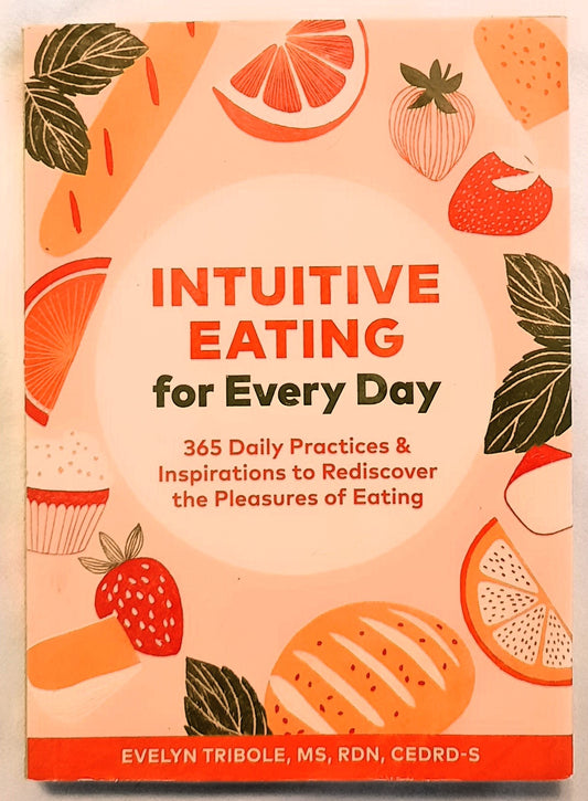 Intuitive Eating for Every Day by Evelyn Tribole (Very good, 2021, Pbk, 352 pages, Chronicle Prism)