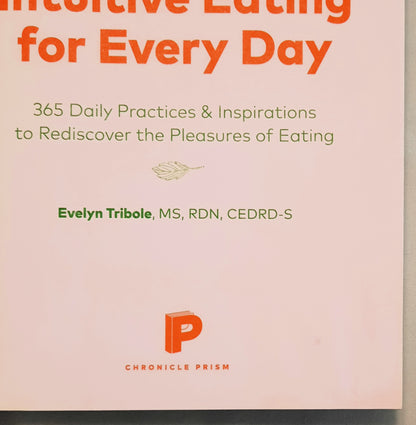 Intuitive Eating for Every Day by Evelyn Tribole (Very good, 2021, Pbk, 352 pages, Chronicle Prism)