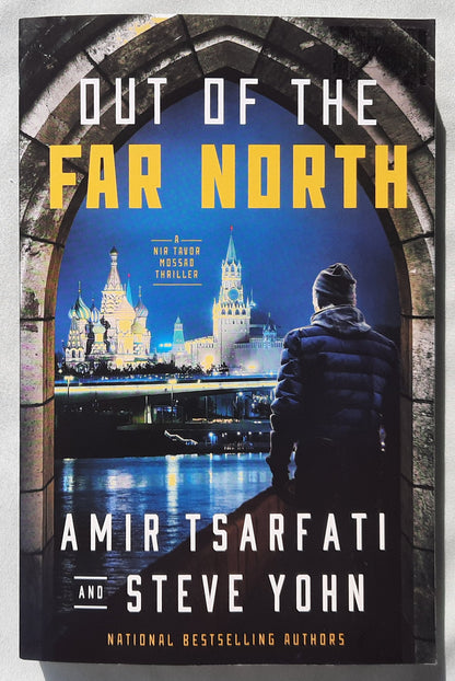 Out of the Far North by Amir Tsarfati; Steve Yohn (Nir Tavor Mossad #3, Very good, 2023, Pbk, 366 pages, Ten Peaks Press)