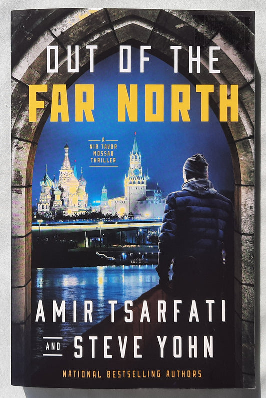 Out of the Far North by Amir Tsarfati; Steve Yohn (Nir Tavor Mossad #3, Very good, 2023, Pbk, 366 pages, Ten Peaks Press)