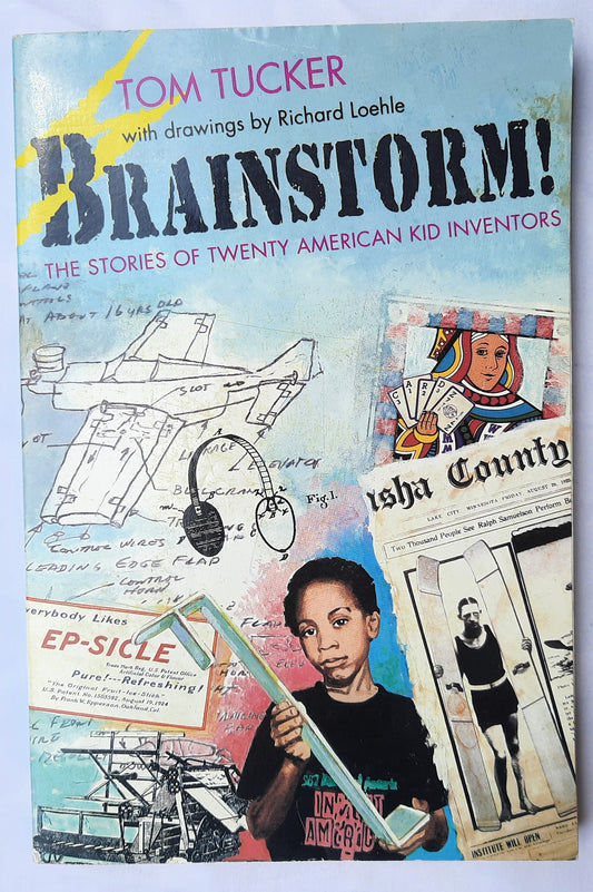 Brainstorm! The Stories of Twenty American Kid Inventors by Tom Tucker (Good, 1995, Pbk, 150 pages, Sunburst)
